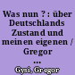 Was nun ? : über Deutschlands Zustand und meinen eigenen / Gregor Gysi. - 1. Aufl. -