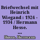 Briefwechsel mit Heinrich Wiegand : 1924 - 1934 / Hermann Hesse. - 1. Aufl. -