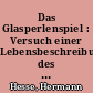 Das Glasperlenspiel : Versuch einer Lebensbeschreibung des Magister Ludi Josef Knecht und Knechts hinterlassenen Schriften / Hermann Hesse. -