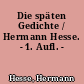 Die späten Gedichte / Hermann Hesse. - 1. Aufl. -