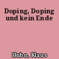 Doping, Doping und kein Ende