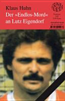 Der "Endlos-Mord" an Lutz Eigendorf