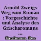 Arnold Zweigs Weg zum Roman : Vorgeschichte und Analyse des Grischaromans / Eva Kaufmann. - 1. Aufl. -