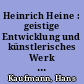 Heinrich Heine : geistige Entwicklung und künstlerisches Werk / Hans Kaufmann. - 4., überarb. Aufl. -