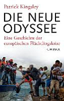Die neue Odyssee : eine Geschichte der europäischen Flüchtlingskrise