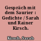 Gespräch mit dem Saurier : Gedichte / Sarah und Rainer Kirsch. -