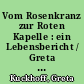 Vom Rosenkranz zur Roten Kapelle : ein Lebensbericht / Greta Kuckhoff. - 2. Aufl. -