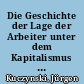 Die Geschichte der Lage der Arbeiter unter dem Kapitalismus / Jürgen Kuczynski. - Teil 1, Bd. 5 und 6. -