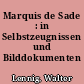 Marquis de Sade : in Selbstzeugnissen und Bilddokumenten