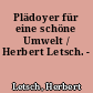 Plädoyer für eine schöne Umwelt / Herbert Letsch. -