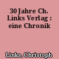 30 Jahre Ch. Links Verlag : eine Chronik