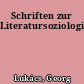 Schriften zur Literatursoziologie