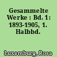 Gesammelte Werke : Bd. 1: 1893-1905, 1. Halbbd.