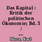 Das Kapital : Kritik der politischen Ökonomie; Bd. 3 / Karl Marx. -