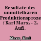Resultate des unmittelbaren Produktionsprozesses / Karl Marx. - 2. Aufl. -
