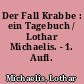 Der Fall Krabbe : ein Tagebuch / Lothar Michaelis. - 1. Aufl. -