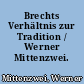 Brechts Verhältnis zur Tradition / Werner Mittenzwei. -