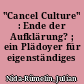 "Cancel Culture" : Ende der Aufklärung? ; ein Plädoyer für eigenständiges Denken