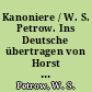 Kanoniere / W. S. Petrow. Ins Deutsche übertragen von Horst Wendt. - 1. Aufl. -