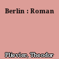 Berlin : Roman