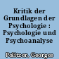 Kritik der Grundlagen der Psychologie : Psychologie und Psychoanalyse