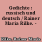 Gedichte : russisch und deutsch / Rainer Maria Rilke. -