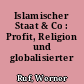 Islamischer Staat & Co : Profit, Religion und globalisierter Terror
