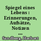Spiegel eines Lebens : Erinnerungen, Aufsätze, Notizen und Anekdoten / Herbert Sandberg. - 1. Aufl. -