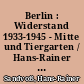 Berlin : Widerstand 1933-1945 - Mitte und Tiergarten / Hans-Rainer Sandvoß. Herausgeber: Gedenkstätte Deutscher Widerstand. -