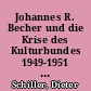 Johannes R. Becher und die Krise des Kulturbundes 1949-1951 : drei Studien