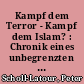 Kampf dem Terror - Kampf dem Islam? : Chronik eines unbegrenzten Krieges / Peter Scholl-Latour. -