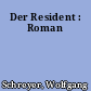 Der Resident : Roman
