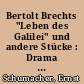 Bertolt Brechts "Leben des Galilei" und andere Stücke : Drama und Geschichte