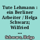 Tute Lehmann : ein Berliner Arbeiter / Helga Schwarz; Wilfried Schwarz. - 1. Aufl. -