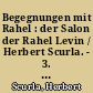 Begegnungen mit Rahel : der Salon der Rahel Levin / Herbert Scurla. - 3. Aufl. -