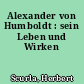 Alexander von Humboldt : sein Leben und Wirken