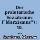 Der proletarische Sozialismus ["Marxismus") : 10. neugearbeitete Aufl. der Schrift "Sozialismus und soziale Bewegung". [2 Bde.]