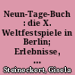 Neun-Tage-Buch : die X. Weltfestspiele in Berlin; Erlebnisse, Berichte, Dokumente / Gisela Steineckert; Joachim Walther. -