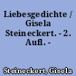 Liebesgedichte / Gisela Steineckert. - 2. Aufl. -
