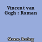 Vincent van Gogh : Roman