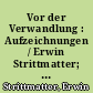 Vor der Verwandlung : Aufzeichnungen / Erwin Strittmatter; hrsg. von Eva Strittmatter. - 1. Aufl