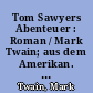 Tom Sawyers Abenteuer : Roman / Mark Twain; aus dem Amerikan. - 3. Aufl. -