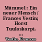 Mümmel : Ein neuer Mensch / Frances Vestin; Horst Tuuloskorpi. Übersetzung nach der schwedischen Originalausgabe von Karin Heinz. -