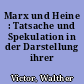 Marx und Heine : Tatsache und Spekulation in der Darstellung ihrer Beziehungen