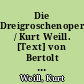 Die Dreigroschenoper / Kurt Weill. [Text] von Bertolt Brecht. -