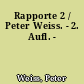Rapporte 2 / Peter Weiss. - 2. Aufl. -