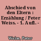 Abschied von den Eltern : Erzählung / Peter Weiss. - 1. Aufl. -