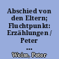Abschied von den Eltern; Fluchtpunkt: Erzählungen / Peter Weiss. - 1. Aufl. -