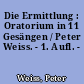 Die Ermittlung : Oratorium in 11 Gesängen / Peter Weiss. - 1. Aufl. -