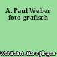 A. Paul Weber foto-grafisch